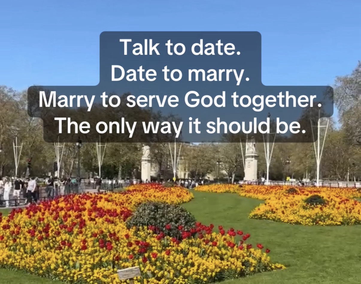 Talk to date. Date to marry.Marry to serve God together. The only way it should be.