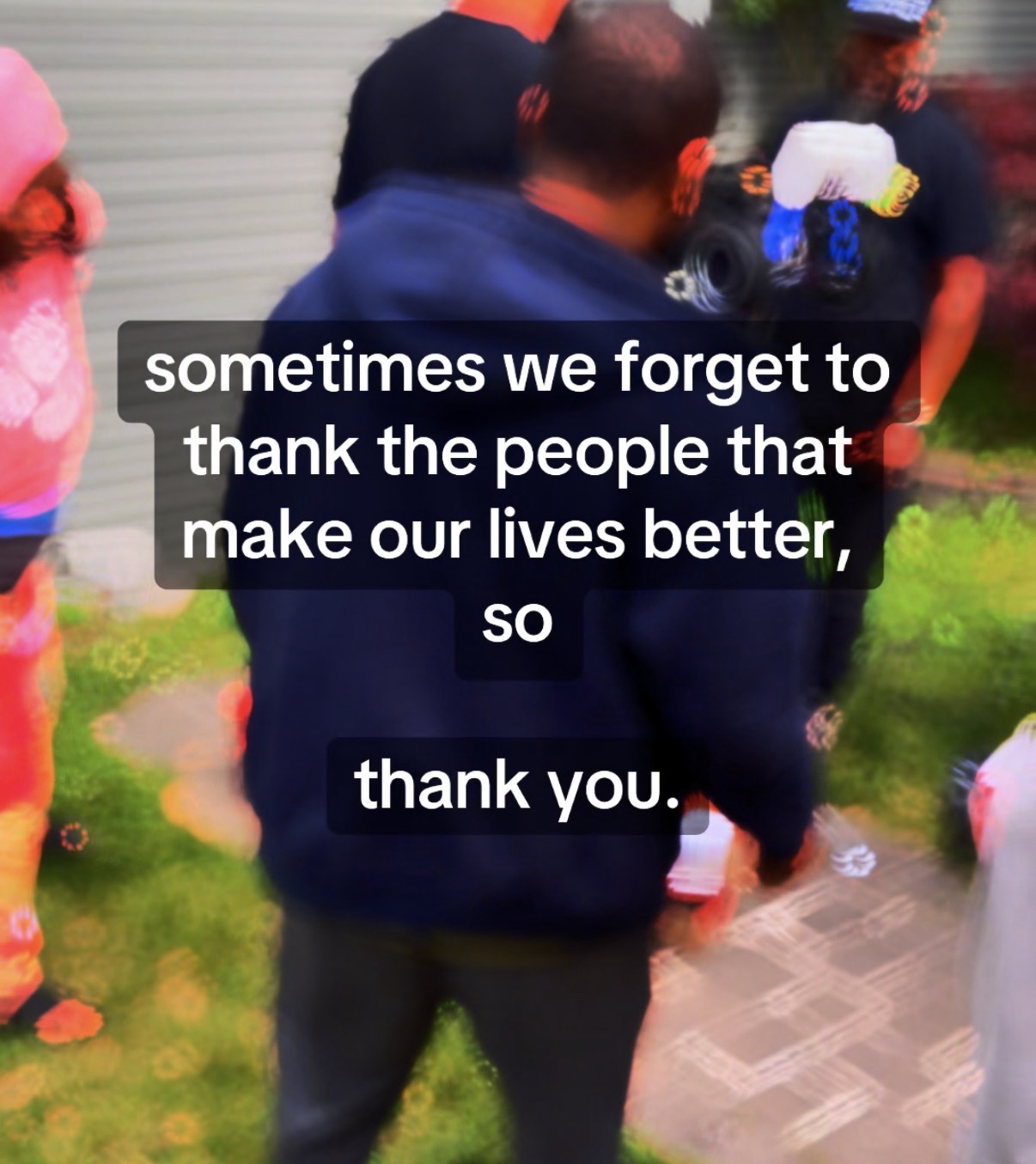 sometimes we forget to thank the people that make our lives better, so thank you.