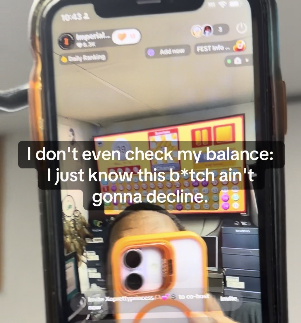 I don’t even check my balance: I just know this b*tch ain’t gonna decline.
