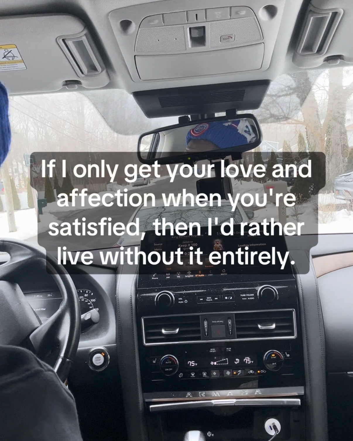 If I only get your love and affection when you’re satisfied, then I’d rather live without it entirely.